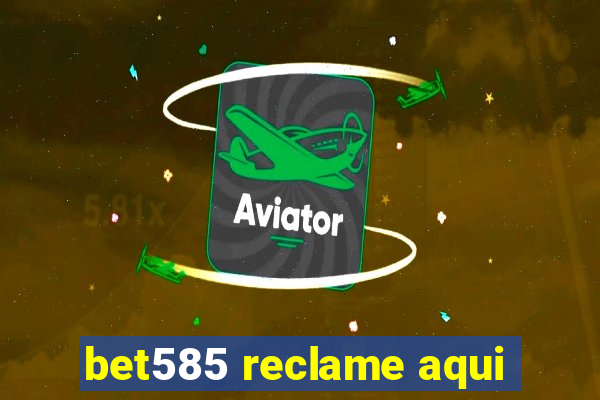bet585 reclame aqui